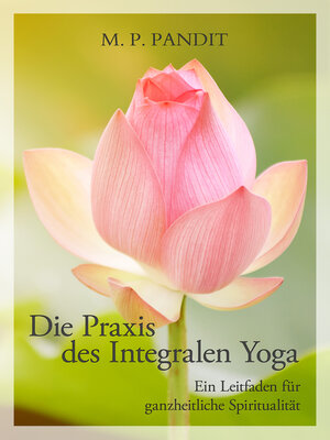 cover image of Die Praxis des Integralen Yoga